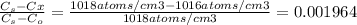 \frac{C_{s}-C{x}}{C_{s}-C_{o}}=\frac{1018atoms/cm3-1016atoms/cm3}{1018atoms/cm3}=0.001964