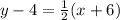 y - 4 = \frac{1}{2}(x + 6)