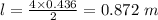 l = \frac{4\times 0.436}{2} = 0.872\ m