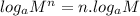 log_{a}M^{n}=n.log_{a}M