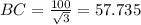 BC = \frac{100}{\sqrt{3} }= 57.735