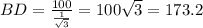 BD = \frac{100}{\frac{1}{\sqrt{3} } } =100\sqrt{3} =173.2