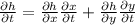 \frac{\partial{h}}{\partial{t}}= \frac{\partial{h}}{\partial{x}}\frac{\partial{x}}{\partial{t}}+\frac{\partial{h}}{\partial{y}}\frac{\partial{y}}{\partial{t}}