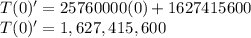 T(0)'=25760000(0)+1627415600\\T(0)'=1,627,415,600