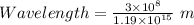 Wavelength=\frac{3\times 10^8}{1.19\times 10^{15}}\ m