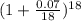 ( 1 + \frac{0.07}{18})^{18}