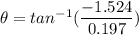 \theta = tan^{-1}(\dfrac{-1.524}{0.197})