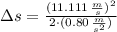 \Delta s = \frac{(11.111\,\frac{m}{s} )^{2}}{2\cdot (0.80\,\frac{m}{s^{2}} )}