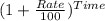 (1 + \frac{Rate}{100})^{Time}