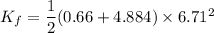 K_f=\dfrac{1}{2}(0.66+4.884)\times 6.71^2