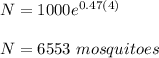 N = 1000e ^ {0.47(4)}\\\\N = 6553\ mosquitoes