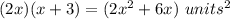 (2x)(x+3)=(2x^{2} +6x)\ units^{2}