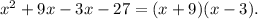 x^2+9x-3x-27=(x+9)(x-3).