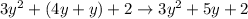 3 y^{2}+(4 y+y)+2 \rightarrow 3 y^{2}+5 y+2