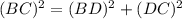 (BC)^2=(BD)^2+(DC)^2