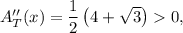 A_T''(x)=\dfrac{1}{2} \left(4 + \sqrt{3}\right) 0,
