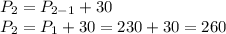 P_{2} =P_{2-1} +30\\P_{2} =P_{1} +30=230+30=260