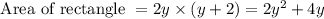 \text { Area of rectangle }=2 y \times (y+2)=2 y^{2}+4 y