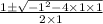 \frac{1\pm \sqrt{-1^{2}-4\times 1\times 1}}{2\times 1}