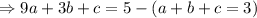 \Rightarrow 9a + 3b + c = 5 - ( a+ b+ c = 3)