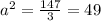 a^{2}   =\frac{147}{3}   = 49