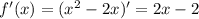 f'(x)=(x^2-2x)'=2x-2