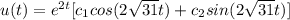 u(t) = e^{2t}[c_1 cos(2\sqrt{31}t)+c_2 sin(2\sqrt{31}t)]