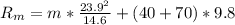 R_{m}=m*\frac{23.9^2}{14.6}+(40+70)*9.8
