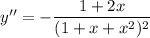 y''=-\dfrac{1+2x}{(1+x+x^2)^2}
