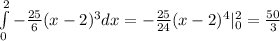 \int\limits^{2}_{0} {-\frac{25}{6}(x-2)^3} dx=-\frac{25}{24} (x-2)^4|^{2}_{0}=\frac{50}{3}