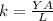 k = \frac{YA}{L}