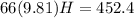 66(9.81)H = 452.4