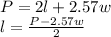P = 2l+2.57w\\l = \frac{P-2.57w}{2}