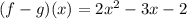 (f-g)(x) =  2x^{2}  - 3x -2