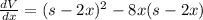 \frac{dV}{dx}=(s-2x)^2-8x(s-2x)