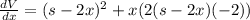 \frac{dV}{dx}=(s-2x)^2+x(2(s-2x)(-2))