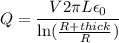 Q=\dfrac{V2\pi L\epsilon_0}{\ln(\frac{R+thick}{R})}