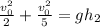 \frac{v_0^2}{2}+\frac{v_0^2}{5} = gh_2