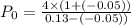 P_{0}=\frac{4\times(1+(-0.05)) }{0.13-(-0.05)) }