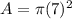 A=\pi (7)^{2}