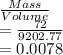\frac{Mass}{Volume}\\=\frac{72}{9202.77}\\=0.0078