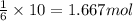 \frac{1}{6}\times 10=1.667 mol