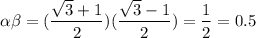 \alpha \beta =(\dfrac{\sqrt{3} +1}{2})(\dfrac{\sqrt{3}-1 }{2}) = \dfrac{1}{2}=0.5