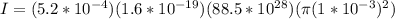 I = (5.2*10^{-4})(1.6*10^{-19})(88.5 *10^{28})(\pi(1*10^{-3})^2)