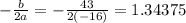 -\frac{b}{2a}=-\frac{43}{2(-16)}=1.34375