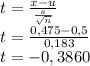 t= \frac{x-u}{\frac{s}{\sqrt{n} }}\\\ t= \frac{0,475 - 0,5}{0,183}\\\  t= -0,3860