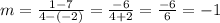 m = \frac {1-7} {4 - (- 2)} = \frac {-6} {4 + 2} = \frac {-6} {6} = - 1