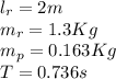 l_{r}=2m\\m_{r}=1.3Kg\\m_{p}=0.163Kg\\T=0.736s