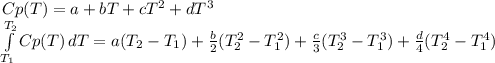 Cp(T)=a+bT+cT^2+dT^3\\\int\limits^{T_2}_{T_1} {Cp(T)} \, dT =a(T_2-T_1)+\frac{b}{2}(T_2^2-T_1^2)+\frac{c}{3}(T_2^3-T_1^3)+\frac{d}{4}(T_2^4-T_1^4)