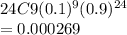 24C9(0.1)^9 (0.9)^{24} \\=0.000269